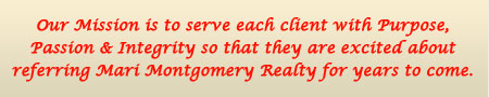Mari Montgomery Realty....Purpose, Passion ad Integrity Mari Montgomery Realty....Purpose, Passion ad Integrity